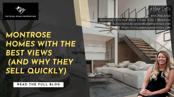 Montrose Homes With the Best Views (And Why They Sell Quickly)