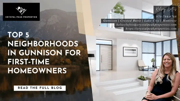 Top 5 Neighborhoods in Gunnison for First‑Time Homeowners