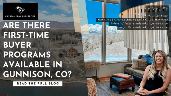 Are there first‑time buyer programs available in Gunnison, CO?