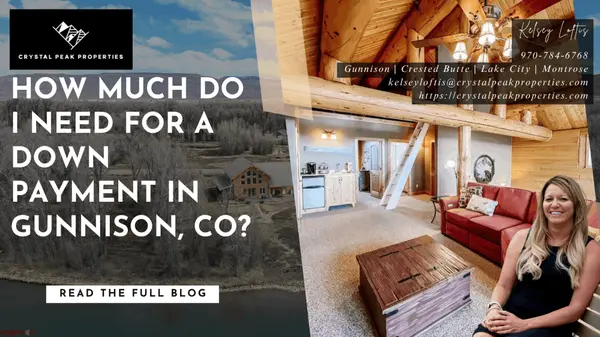 How much do I need for a down payment in Gunnison, CO?