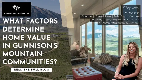 What factors determine home value in Gunnison’s mountain communities?