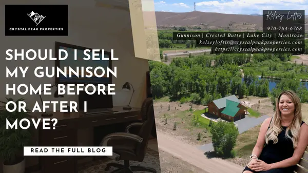 feature image of Should you sell your Gunnison home before or after you move?