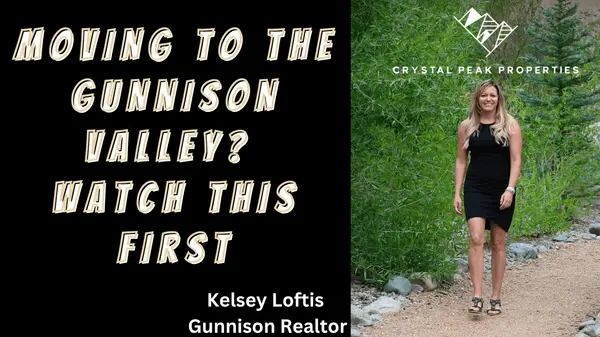 Moving to Gunnison Valley? Watch This First