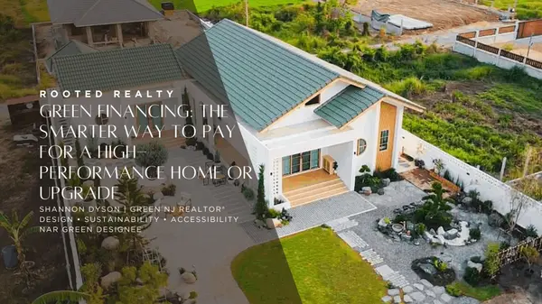 Green Financing: The Smarter Way to Pay for a High-Performance Home or Upgrade,Shannon Dyson | Green NJ Realtor®