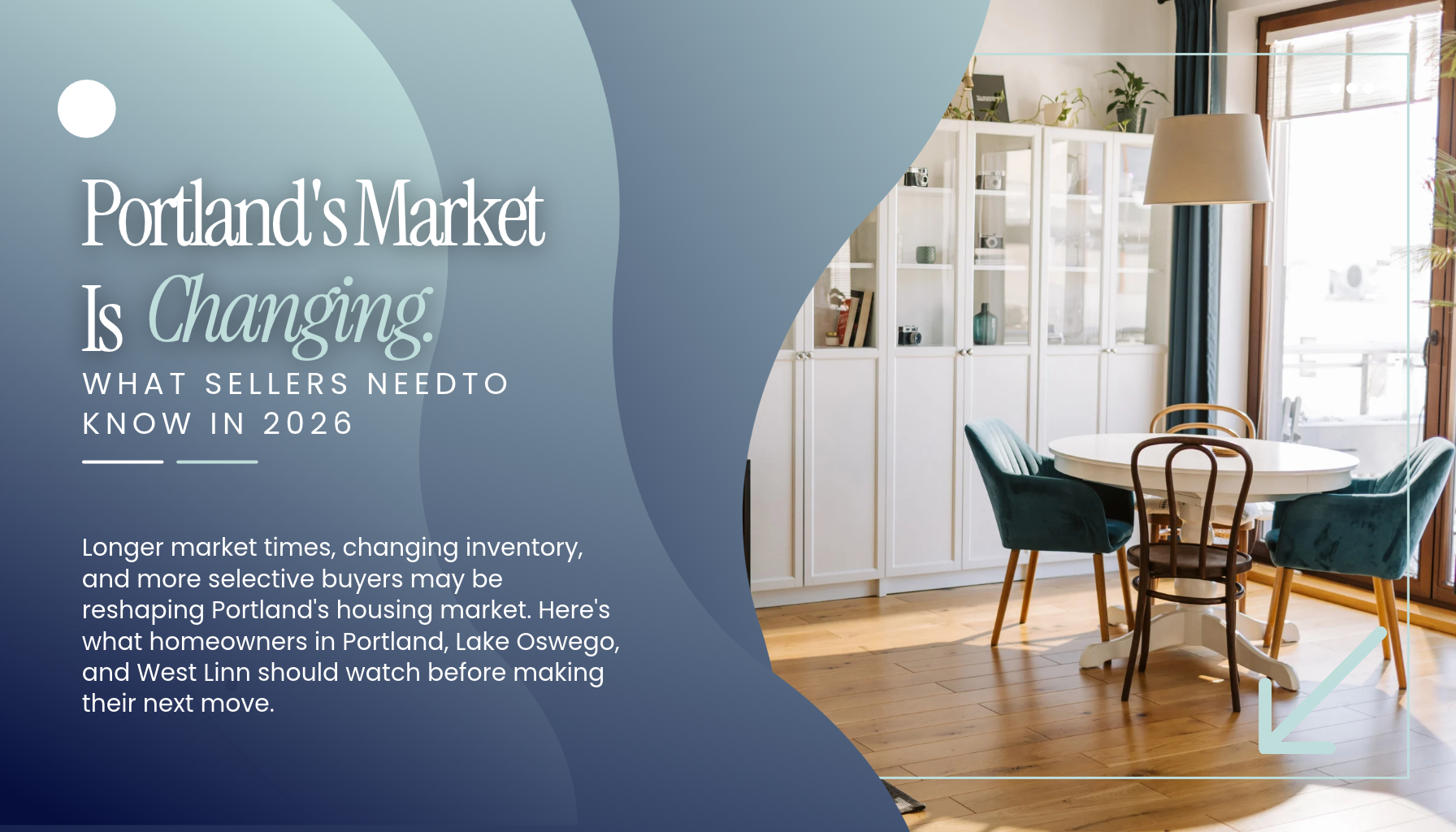 “Portland Oregon real estate market guide for home sellers in Portland, Lake Oswego, and West Linn, discussing housing inventory, buyer expectations, and changing market conditions in 2026.”