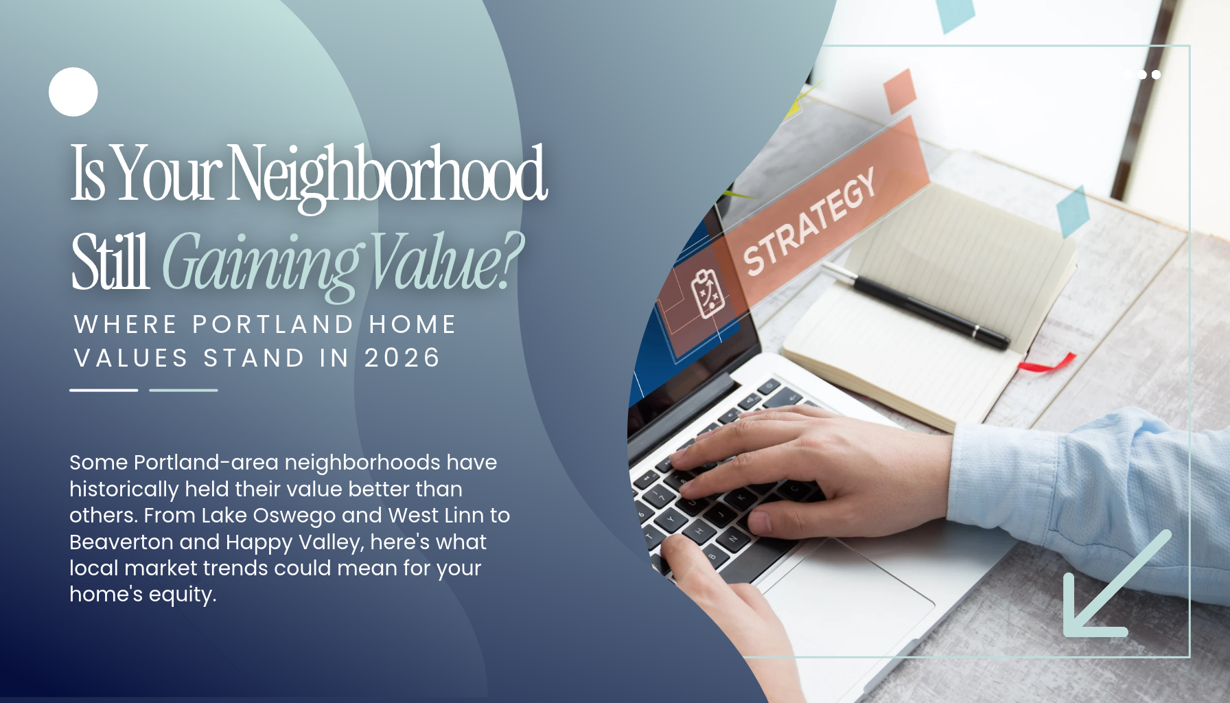 “Portland Oregon home value trends in 2026, exploring property appreciation and home equity in Lake Oswego, West Linn, Beaverton, and Happy Valley neighborhoods.”