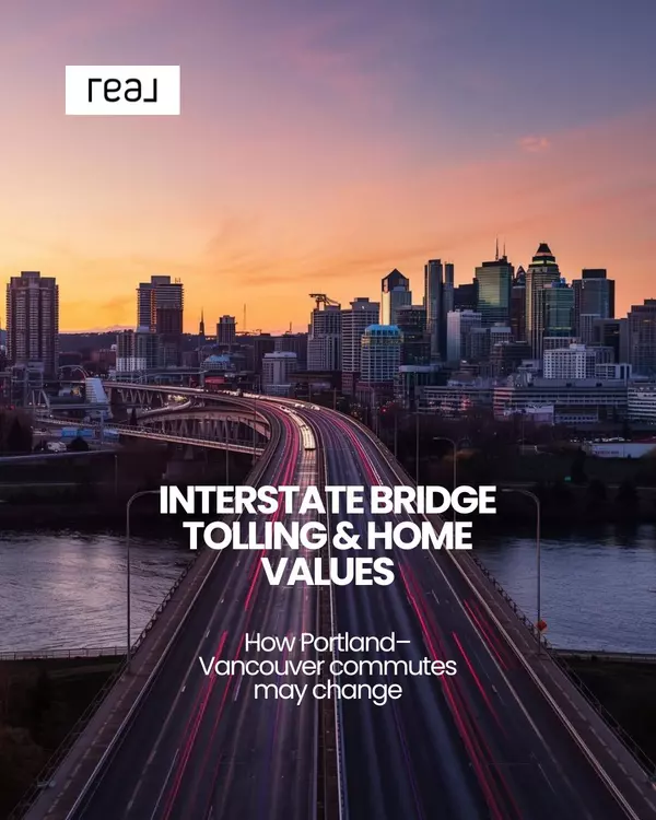 How will the new Interstate Bridge Replacement project tolling proposals affect my commute and this home's value?