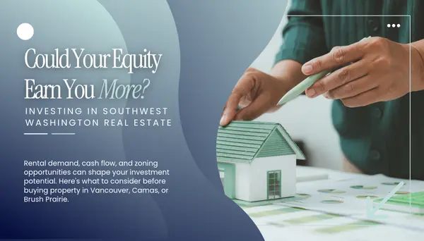 Is It Still a Good Time to Buy Investment Property in Vancouver WA and Brush Prairie?