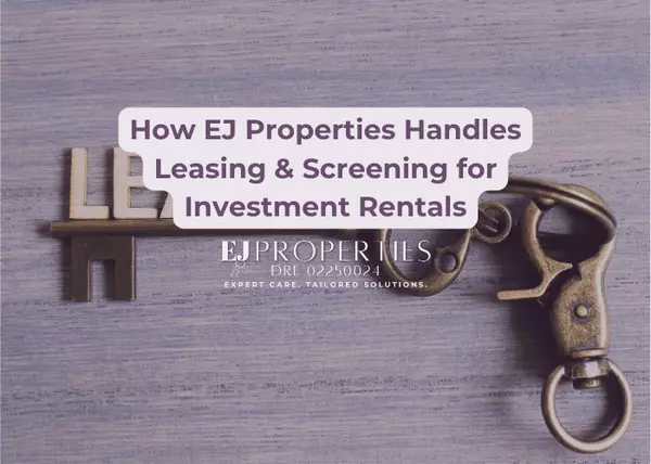 How EJ Properties Handles Leasing & Screening for Investment Rental