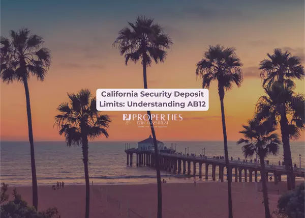 California Security Deposit Limits: Understanding AB12