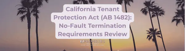 California Tenant Protection Act (AB 1482): No-Fault Termination Rules and Local Requirements Review,Elyssa Jones
