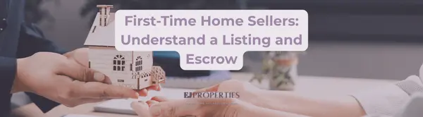 First-Time Home Sellers: Understand a Listing and Escrow,Elyssa Jones