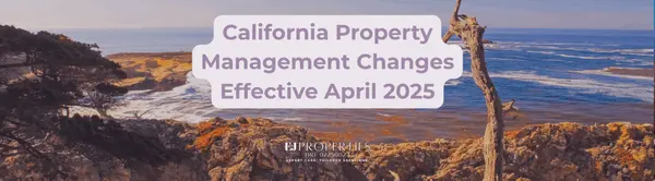 California Property Management Changes Effective April 2025,Elyssa Jones