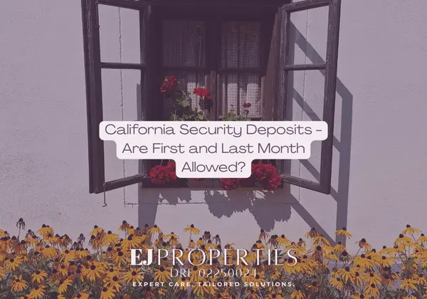California Security Deposits - Are First and Last Month Allowed?,Elyssa Jones