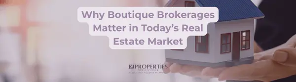 Why Boutique Brokerages Matter in Today's Real Estate Market,Elyssa Jones