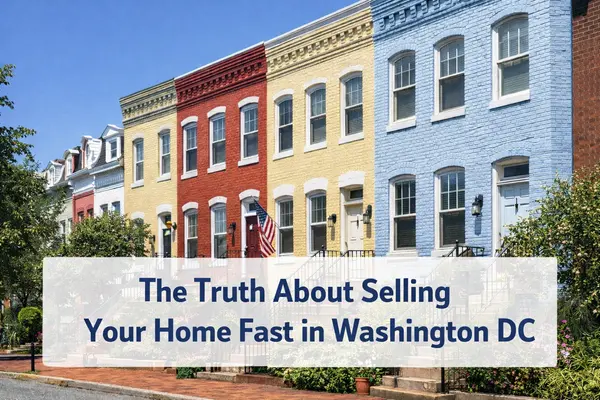 The Truth About Selling Your Home Fast in Washington DC,Kelly Jackson