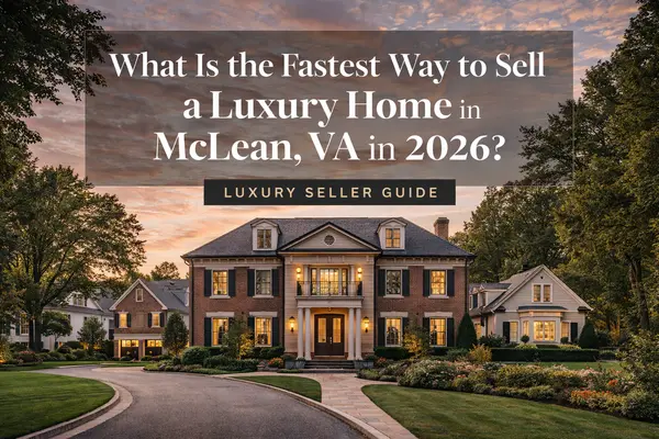 What Is the Fastest Way to Sell a Luxury Home in McLean, VA in 2026?,Kelly Jackson