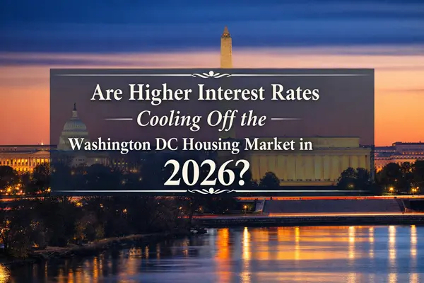 Are Higher Interest Rates Cooling Off the Washington DC Housing Market in 2026,Kelly Jackson