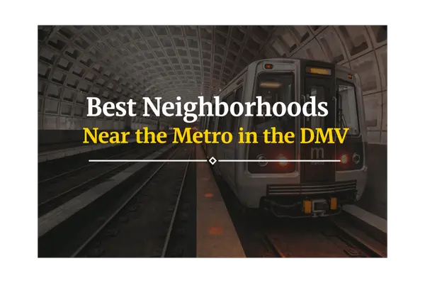 Best Neighborhoods Near the Metro in the DMV for Commute, Lifestyle, and Long-Term Value