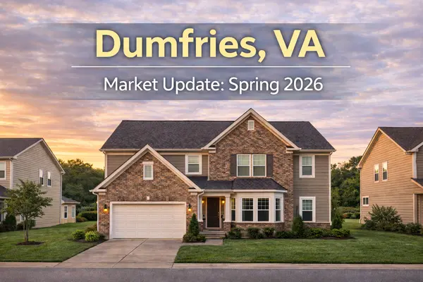 Dumfries VA Real Estate Market Update: Spring 2026