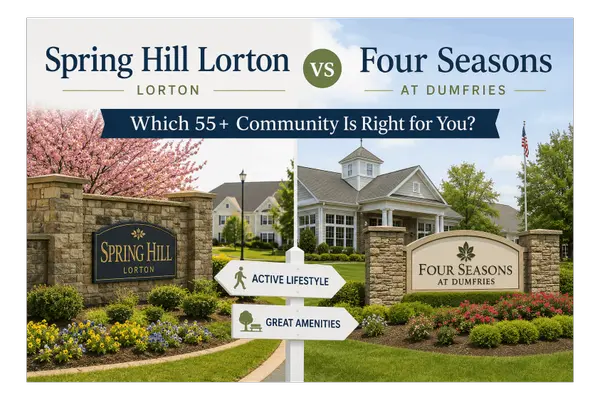 Spring Hill Lorton vs Four Seasons at Dumfries: Which 55+ Community Is Right for You?