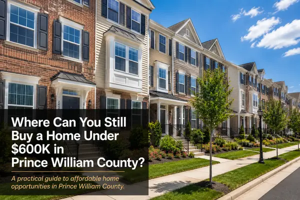 Where Can You Still Buy a Home Under $600K in Prince William County?