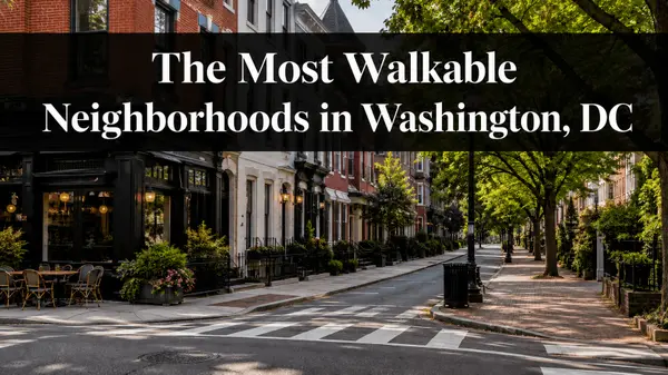 The Most Walkable Neighborhoods in Washington, DC