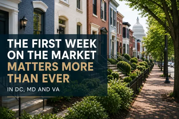  The First Week on the Market Matters More Than Ever in DC, MD and VA