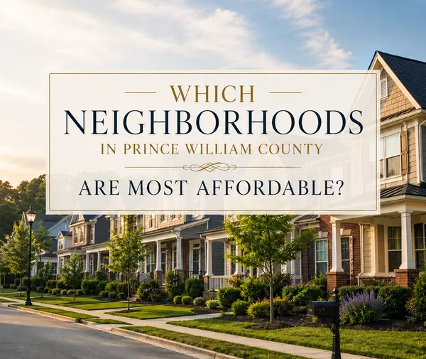 Which Neighborhoods in Prince William County Are Most Affordable?