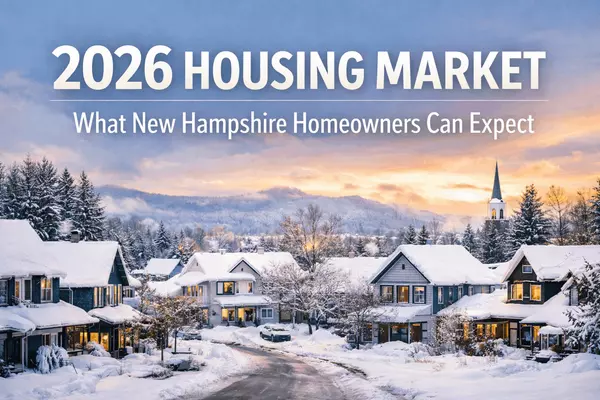 What New Hampshire Homeowners Can Expect from the 2026 Real Estate Market