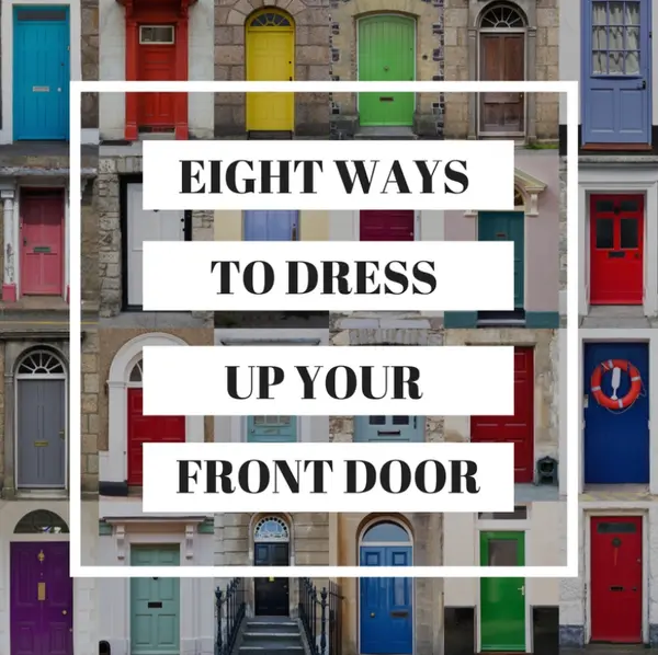 8 ways to dress up your front door