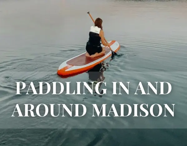 Paddling In and Around Madison