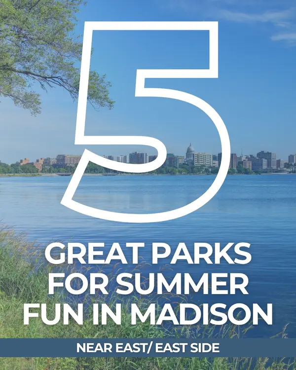 5 Great Parks for Summer Fun in Madison – Near East/East