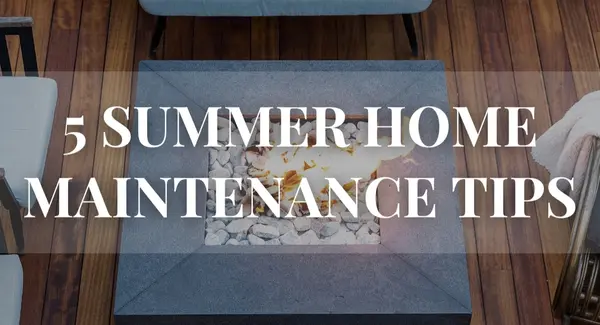 5 Summer Home Maintenance Tips: Keep Your Home in Top Shape This Season