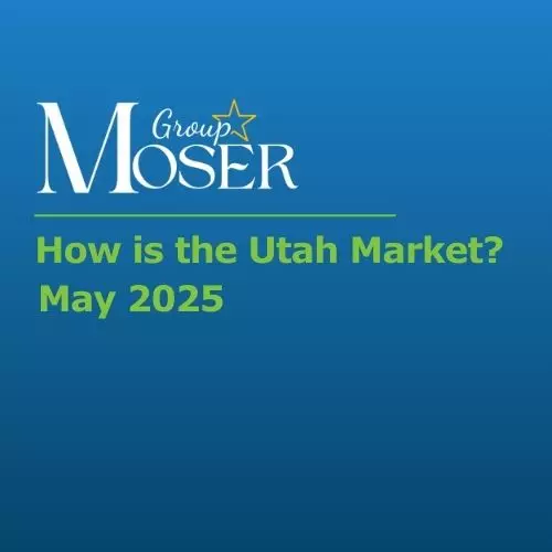 May 2025 Utah Market Update,Rod and Melody Moser