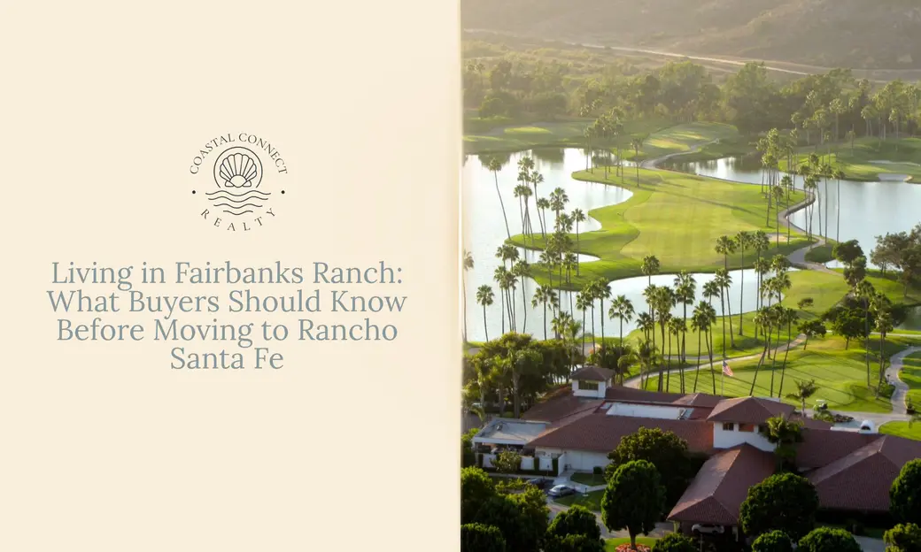 Living in Fairbanks Ranch: What Buyers Should Know Before Moving to Rancho Santa Fe