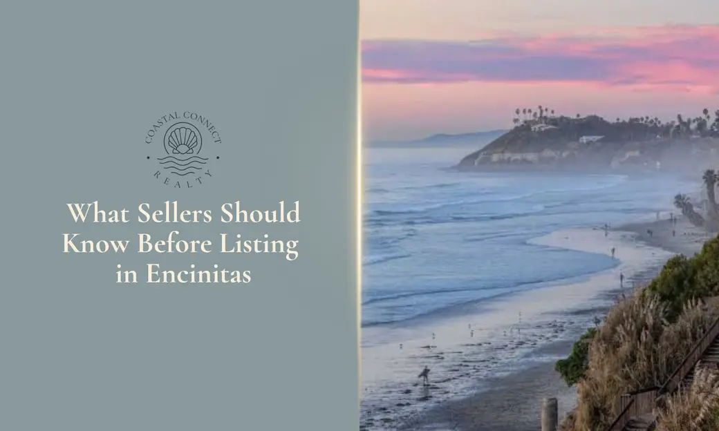 What Sellers Should Know Before Listing in Encinitas
