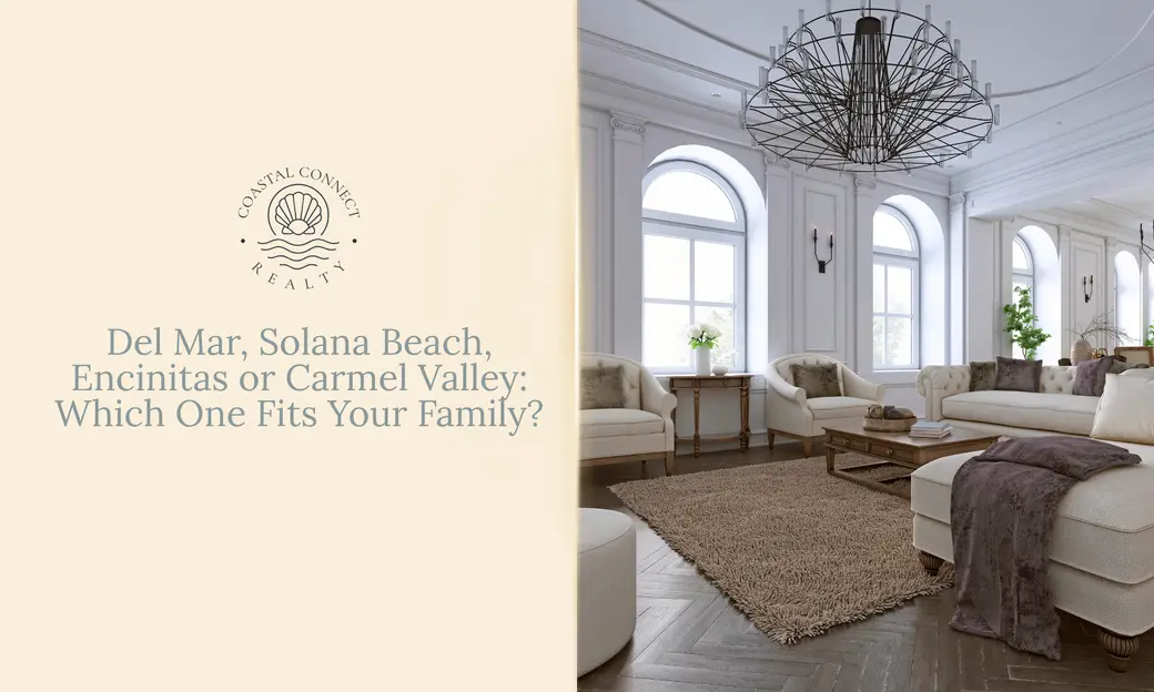Del Mar, Solana Beach, Encinitas or Carmel Valley: Which One Fits Your Family?