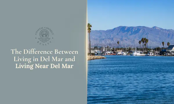 The Difference Between Living in Del Mar and Living Near Del Mar