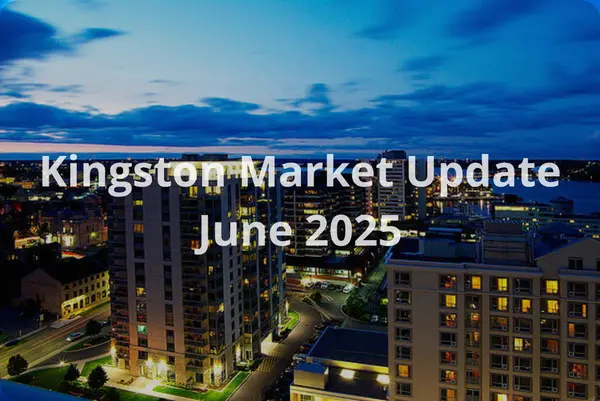 Kingston & Area Real Estate Market Update June 2025