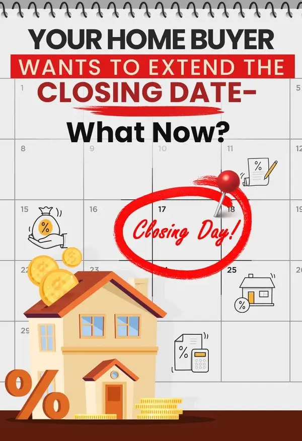 feature image of Your Home Buyer Wants To Extend The Closing Date—What Now? [PART 1]