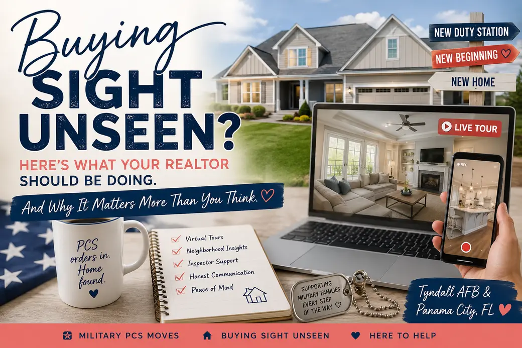 Buying Sight Unseen Near Tyndall AFB: What Your Realtor Should Be Doing (and Why It Matters More Than You Think)