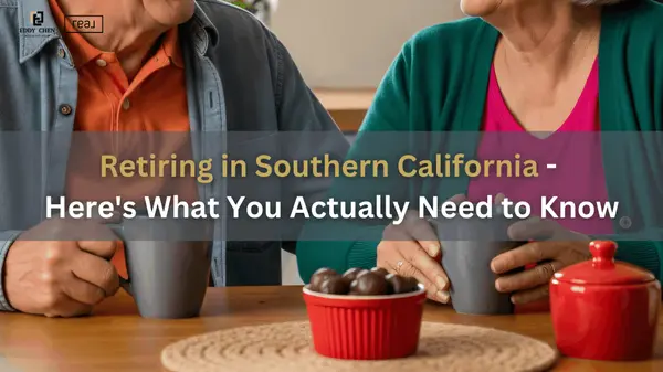Thinking About Retiring in Southern California? Here's What You Actually Need to Know,Eddy Chen
