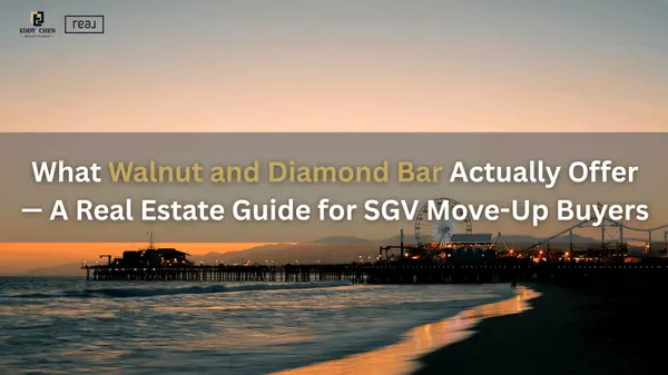 What Walnut and Diamond Bar Actually Offer — A Real Estate Guide for SGV Move-Up Buyers
