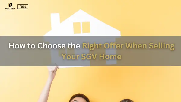 How to Choose the Right Offer When Selling Your SGV Home
