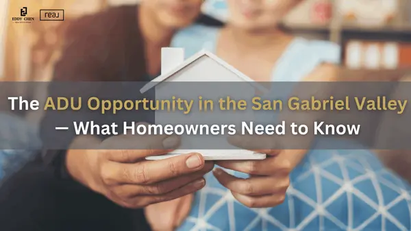 The ADU Opportunity in the San Gabriel Valley — What Homeowners Need to Know