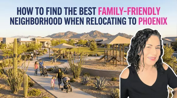 Best Family-Friendly Neighborhoods in Peoria, AZ: Complete Guide for Relocating Families