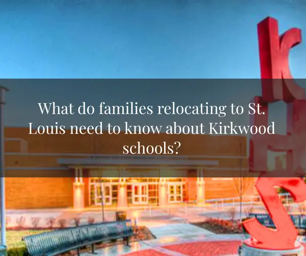 What Do Families Relocating to St. Louis Need to Know About Kirkwood Schools?,Shari Whay