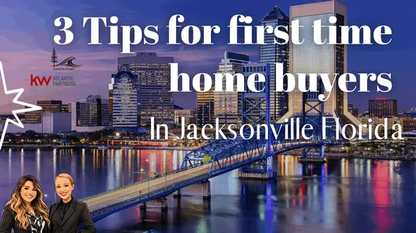 3 Tips for First-Time Home Buyers in Jacksonville, FL