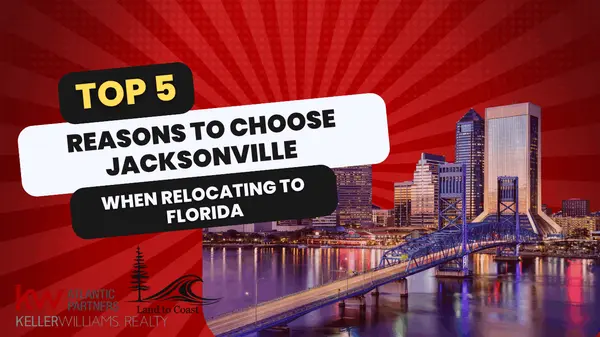 Top 5 Reasons to Choose Jacksonville When Relocating to Florida